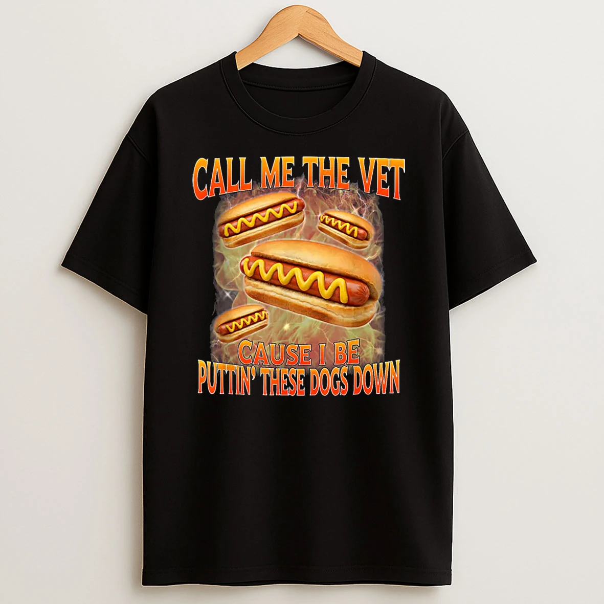 Call Me The Vet Cause I Be Hard Hot Dog Cringe Unhinged Meme Shirts