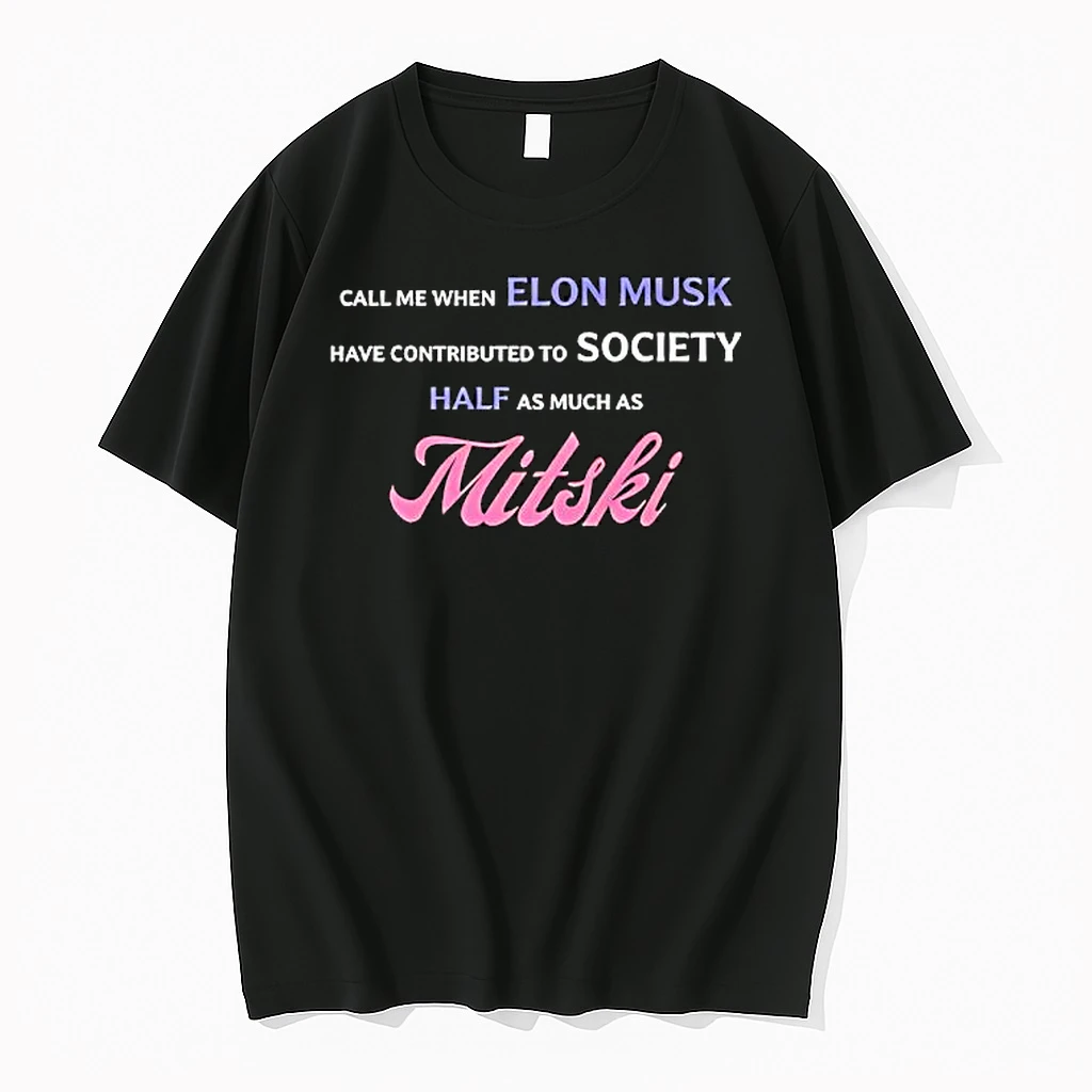 Call Me When Elon Musk Have Contributed To Society Half As Much As Mitski Shirts