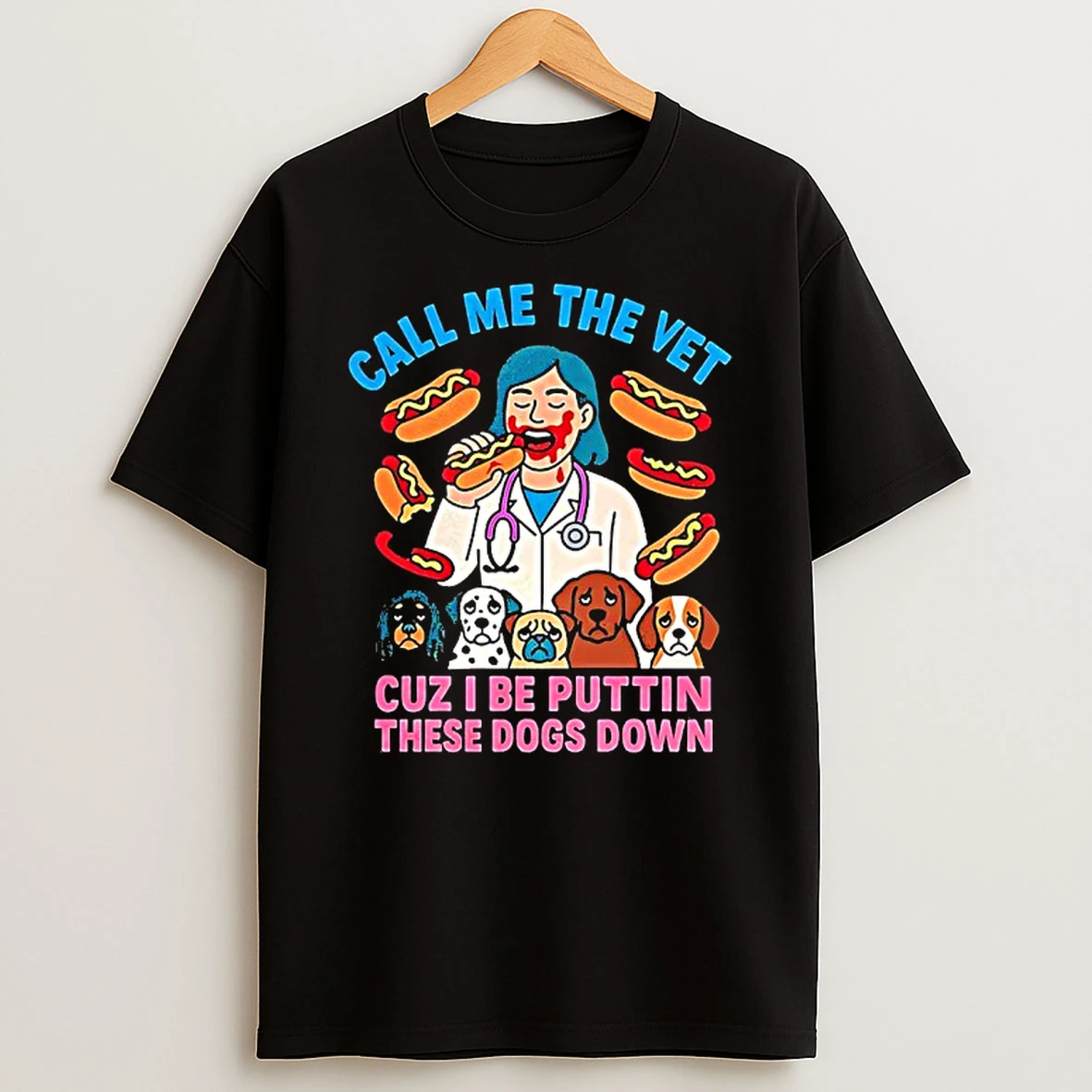 Call Me The Vet Cuz I Be Puttin These Dogs Down Veterinarian Eating Hotdog Shirts