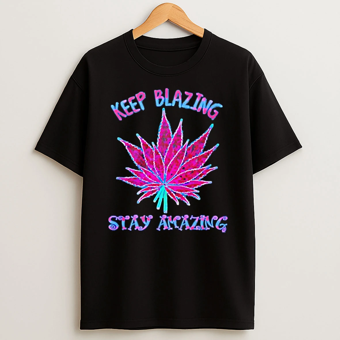 Cannabis Keep Blazing Stay Amazing Shirts