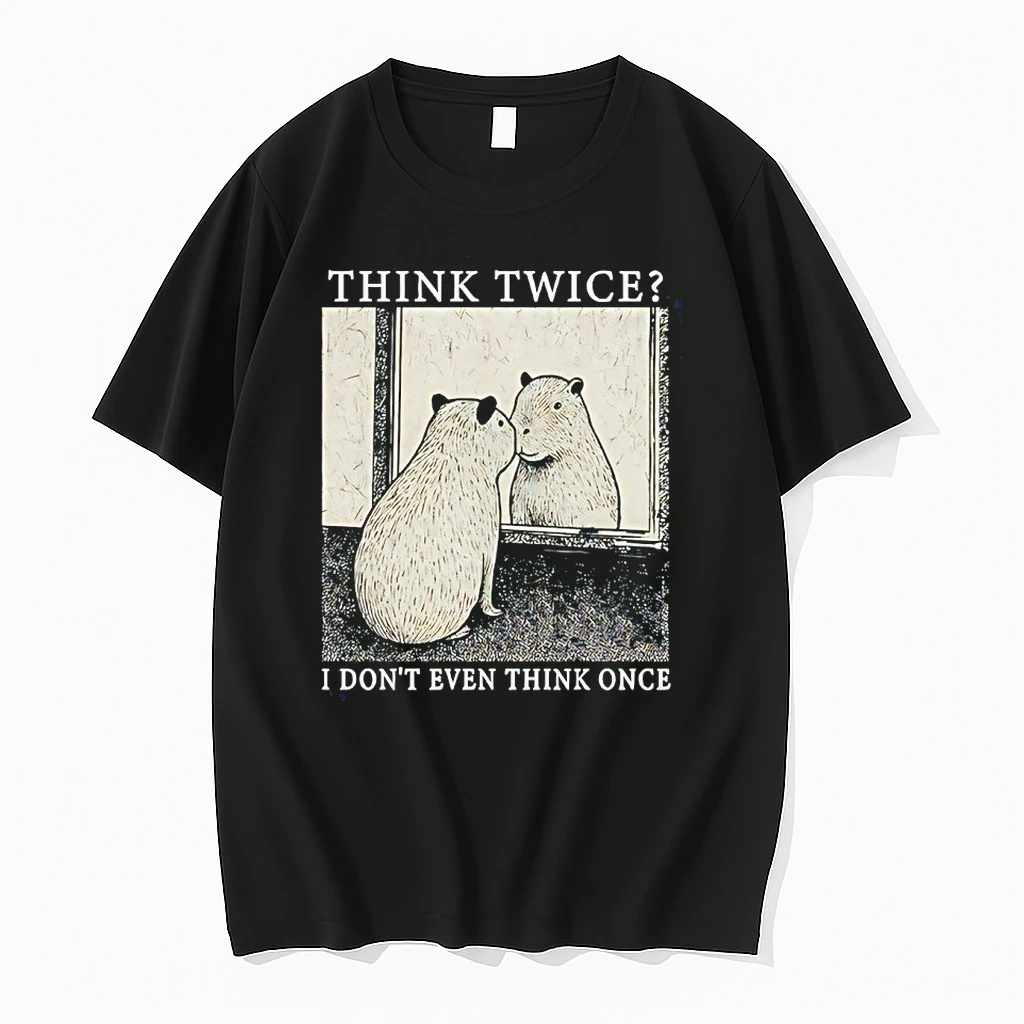 Capybara Think Twice I Dont Even Think Once Shirts