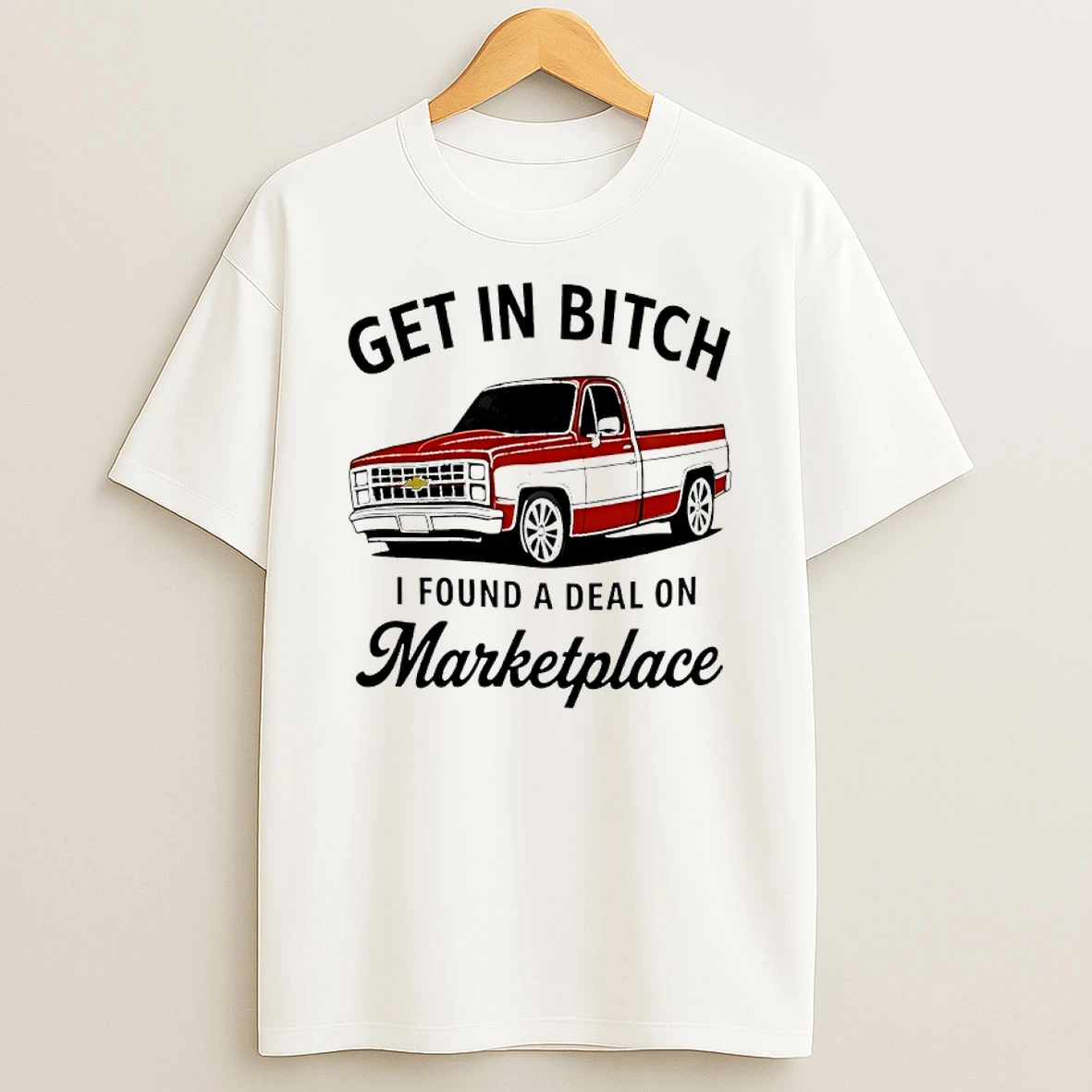 Car Get In Bitch I Found A Deal On Marketplace Shirts