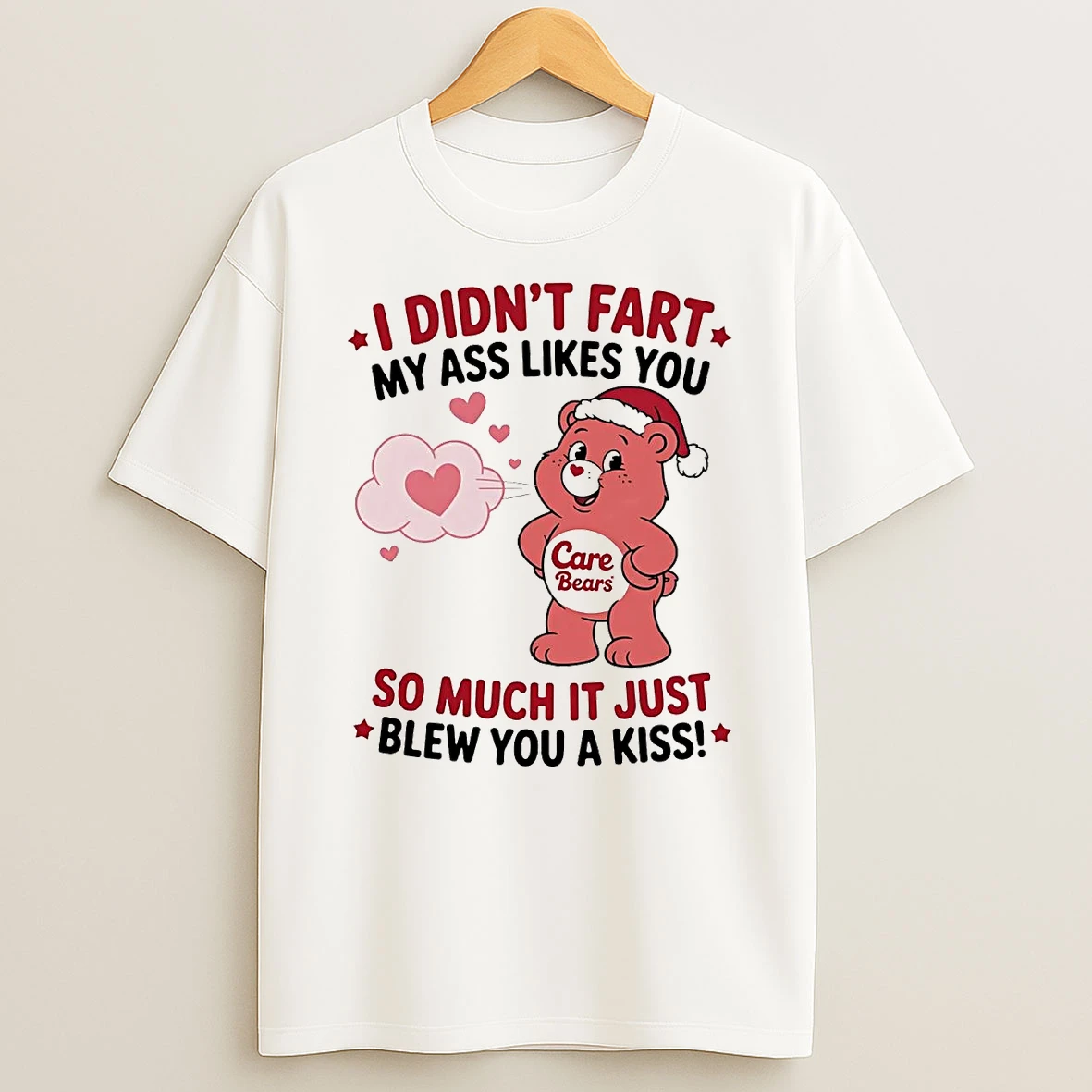 Care Bears I Didnt Fart My Ass Likes You So Much Shirts