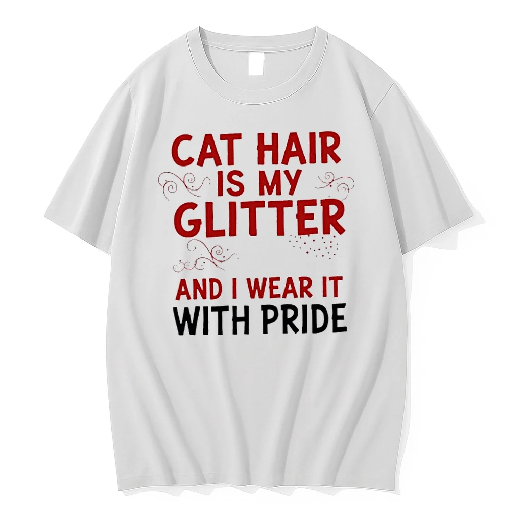 Cat Hair Is My Glitter And I Wear It With Pride Shirts