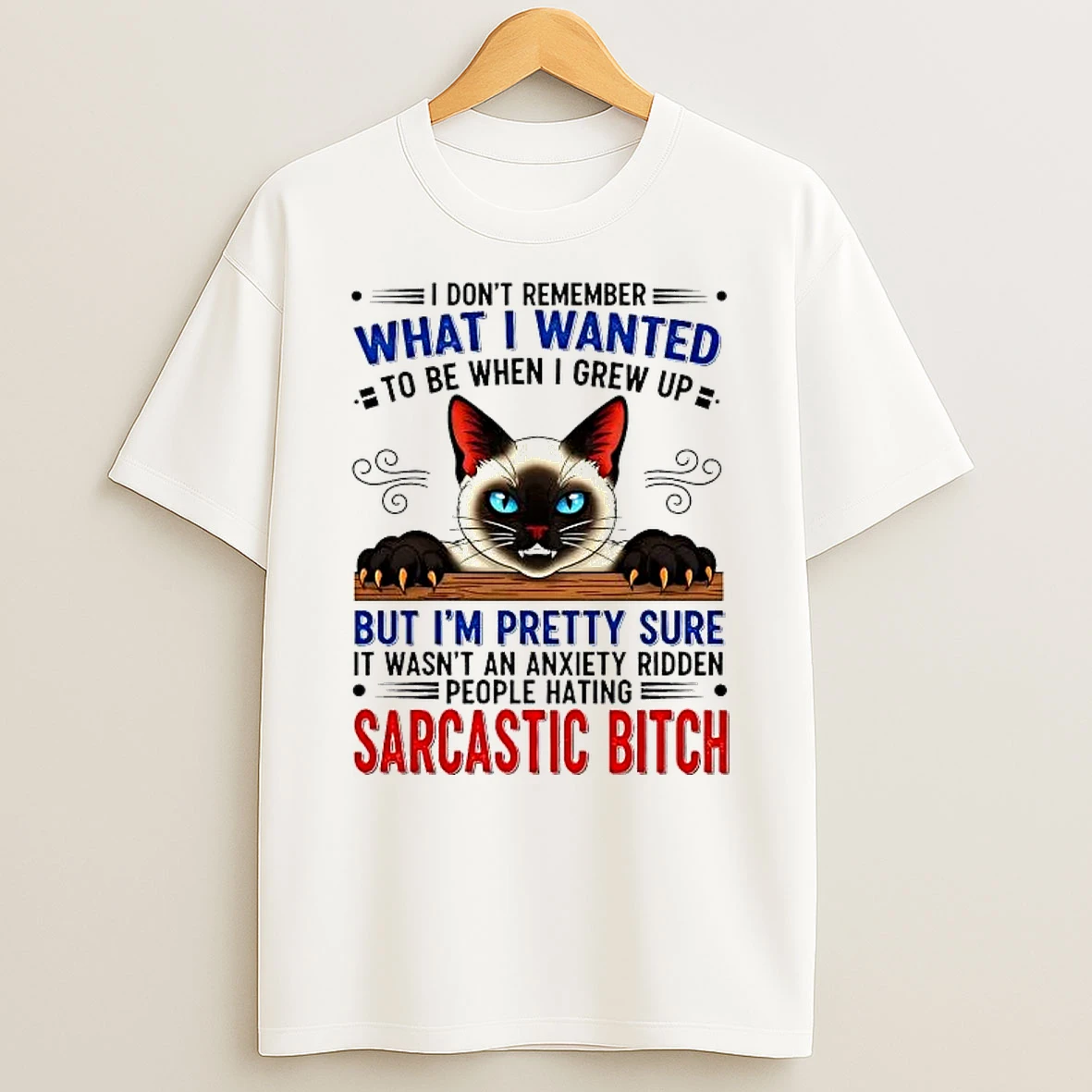 Cat I Dont Remember What I Wanted To Be I Grew Up Sarcastic Bitch Shirts