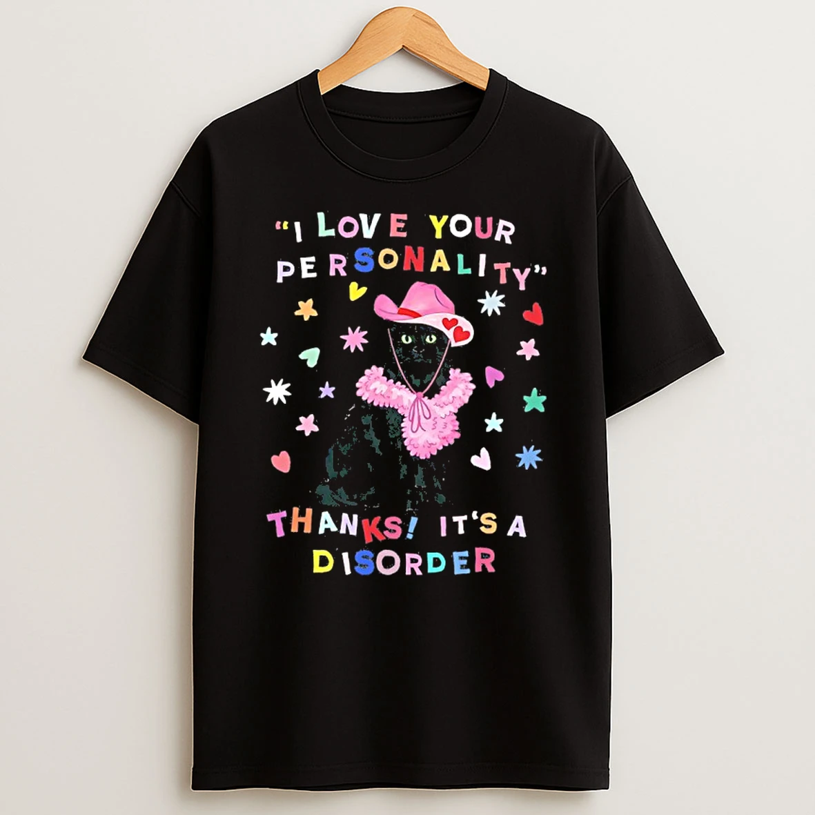 Cat I Love Your Personality Thanks Its A Disorder Shirts