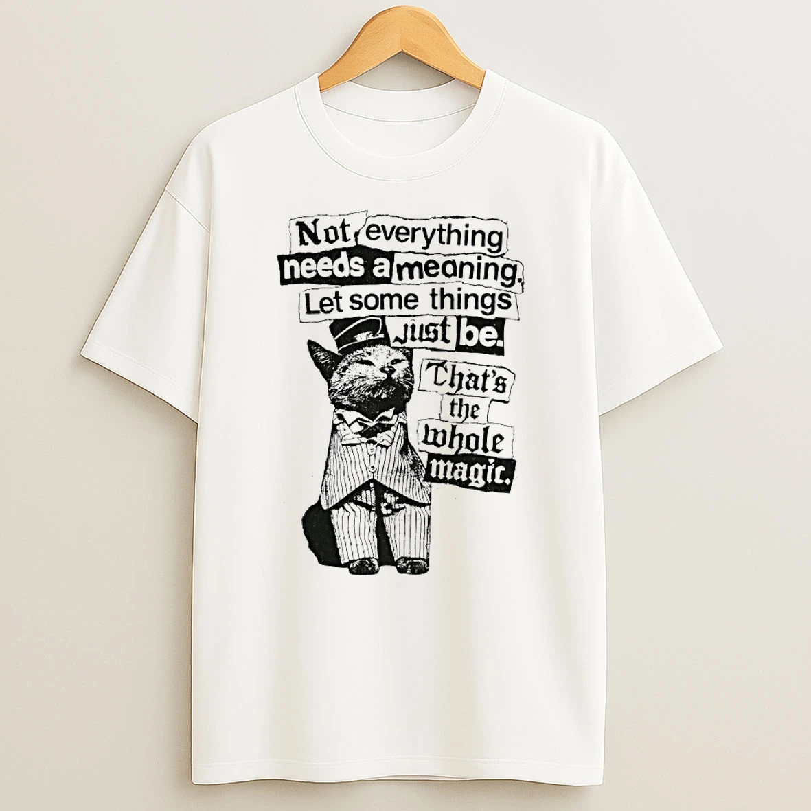 Cat Keep Not Everything Needs A Meaning Shirts