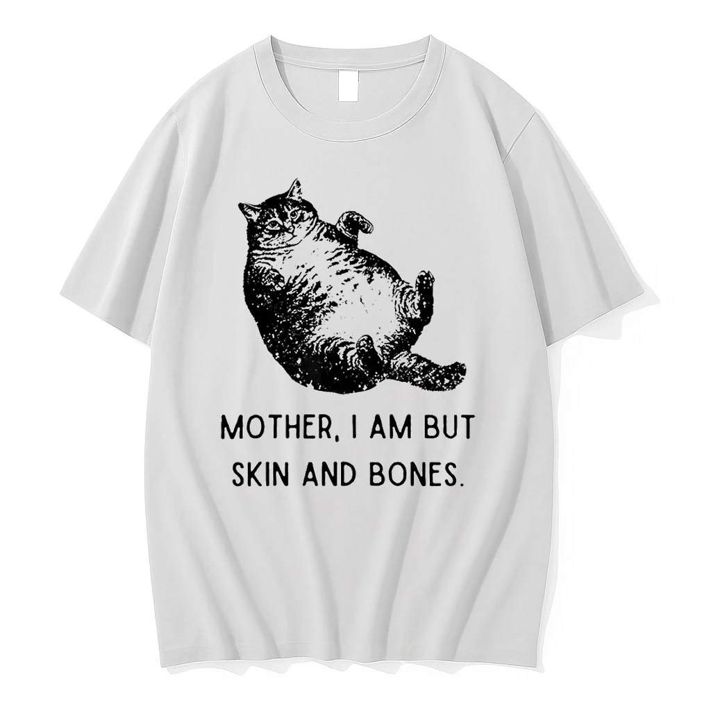 Cat Mother I Am But Skin And Bones Shirts