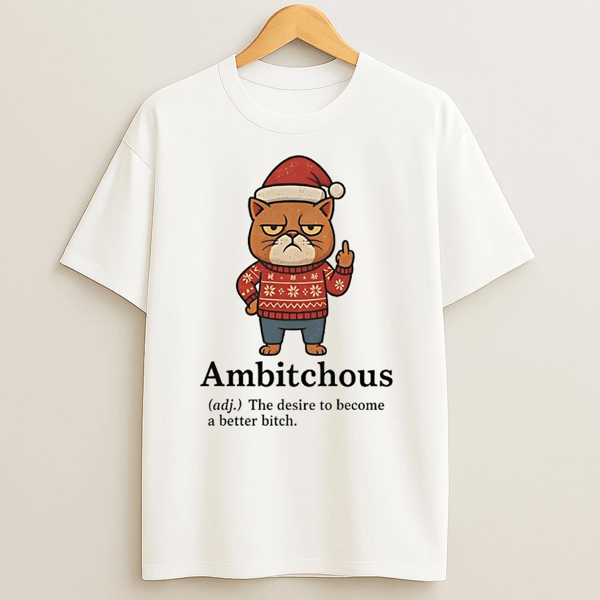 Cat Santa Ambitchous Adj The Desire To Become A Better Bitch Shirts