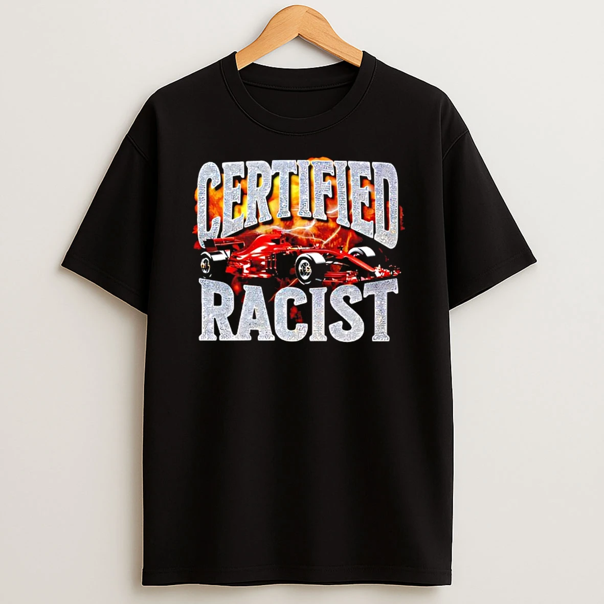 Certified Racist Car Shirts