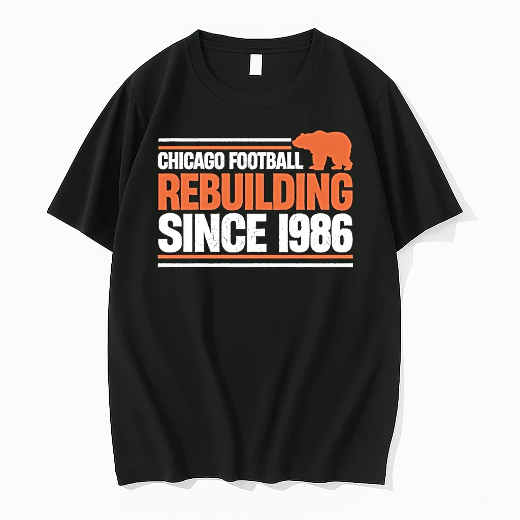 Chicago Bears Football Chicago Rebuilding Since 1986 Nfl 2025 Shirts