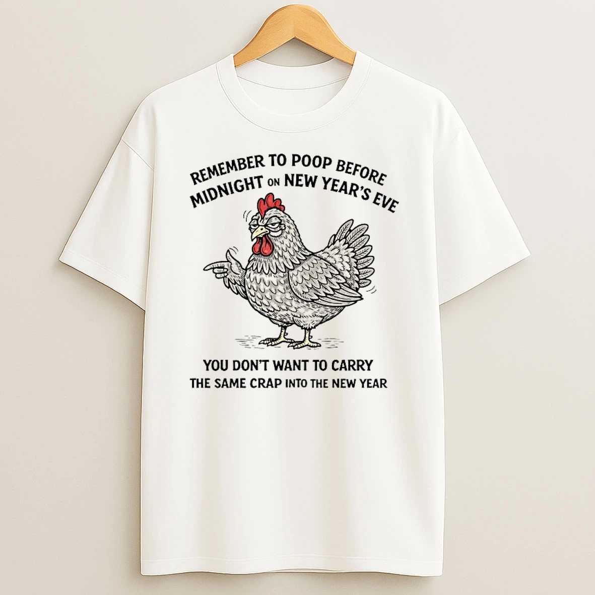 Chicken Remember To Poop Before Midnight On New Year Shirts
