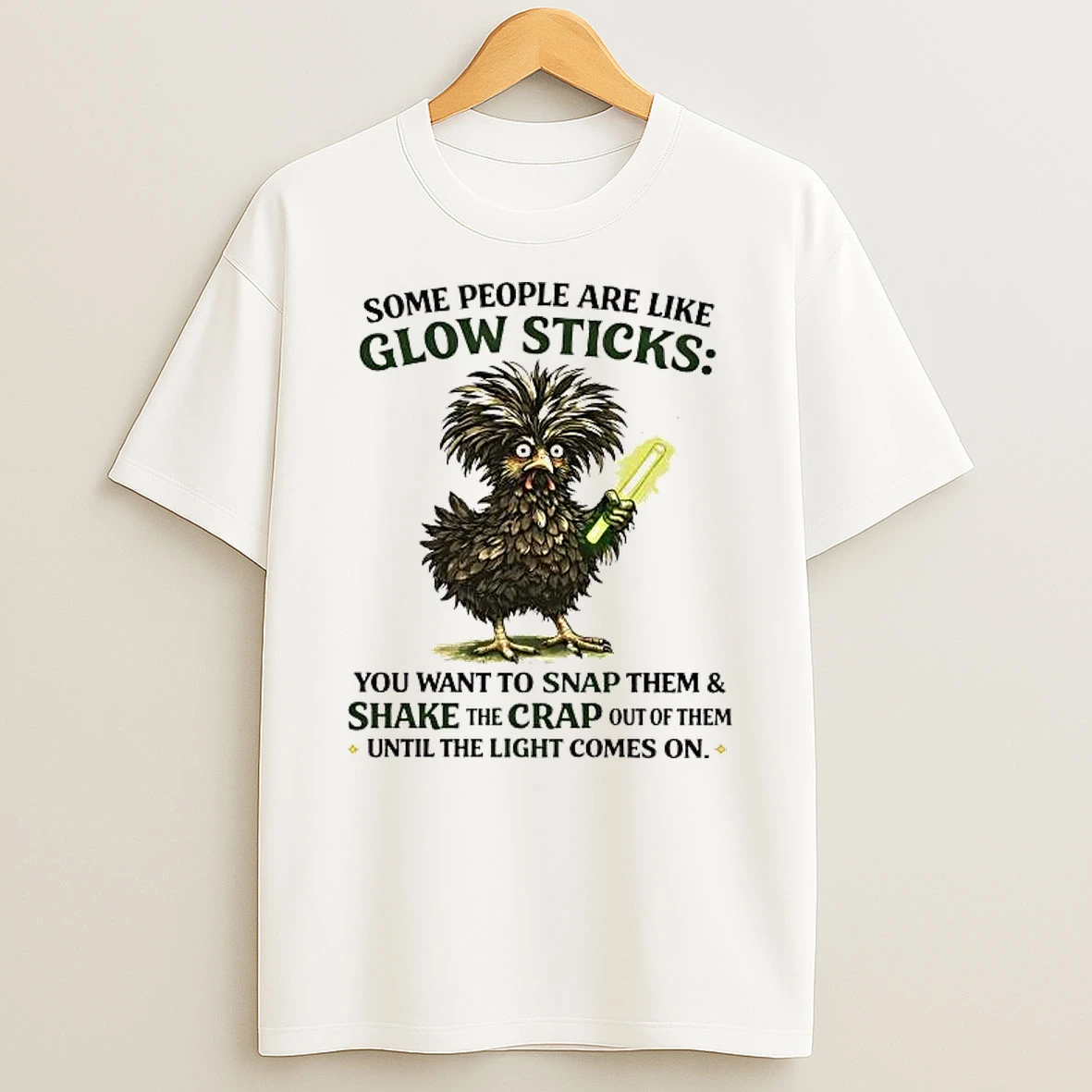 Chicken Some People Are Like Glow Sticks Shirts
