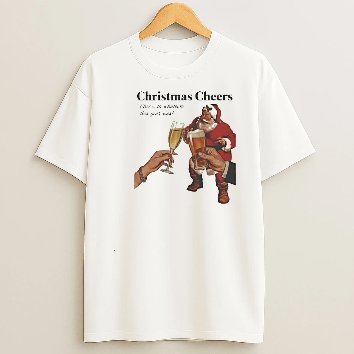 Christmas Cheers To Whatever This Year Was Shirts