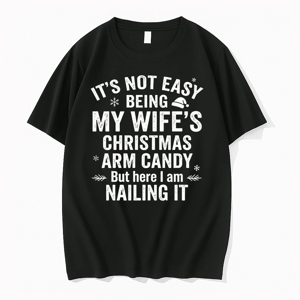 Christmas Its Not Easy Being My Wifes Arm Candy Shirts
