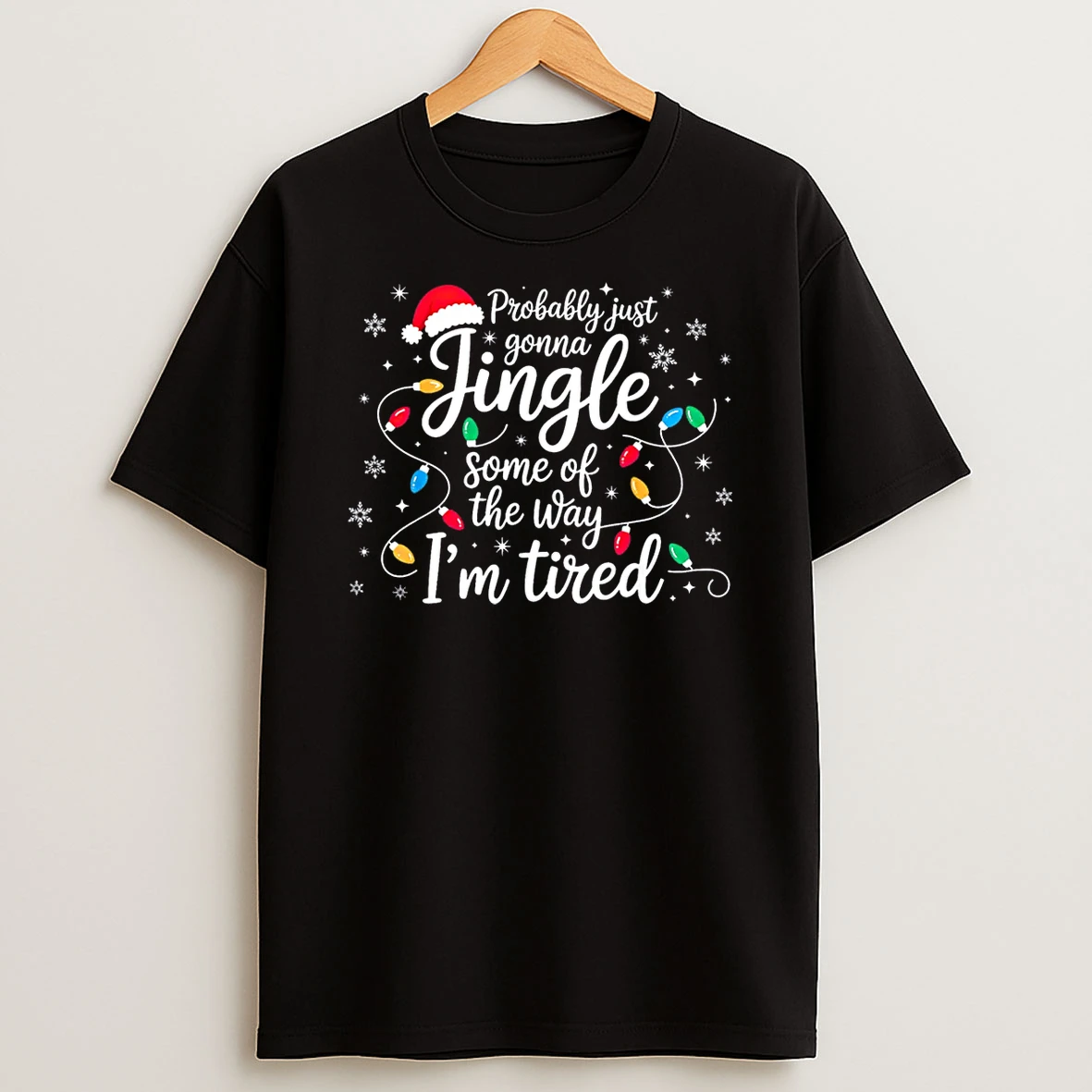 Christmas Lights Probably Just Gonna Jingle Some Of The Way Shirts