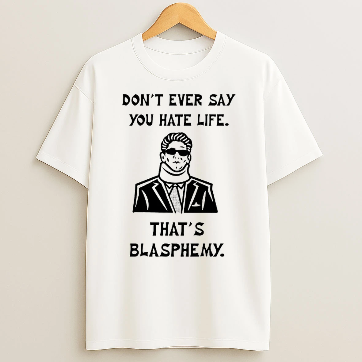 Christopher Moltisanti Dont Ever Say You Hate Life Thats Blapsphemy Shirts