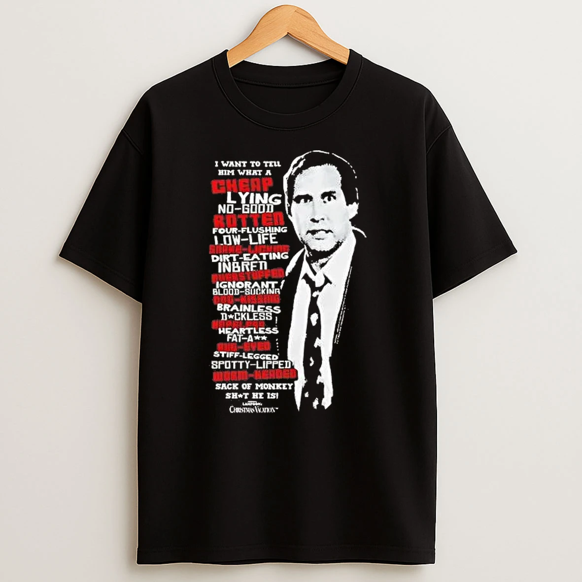 Clark Griswold I Want To Tell Him What A Cheap Lying No Good Shirts