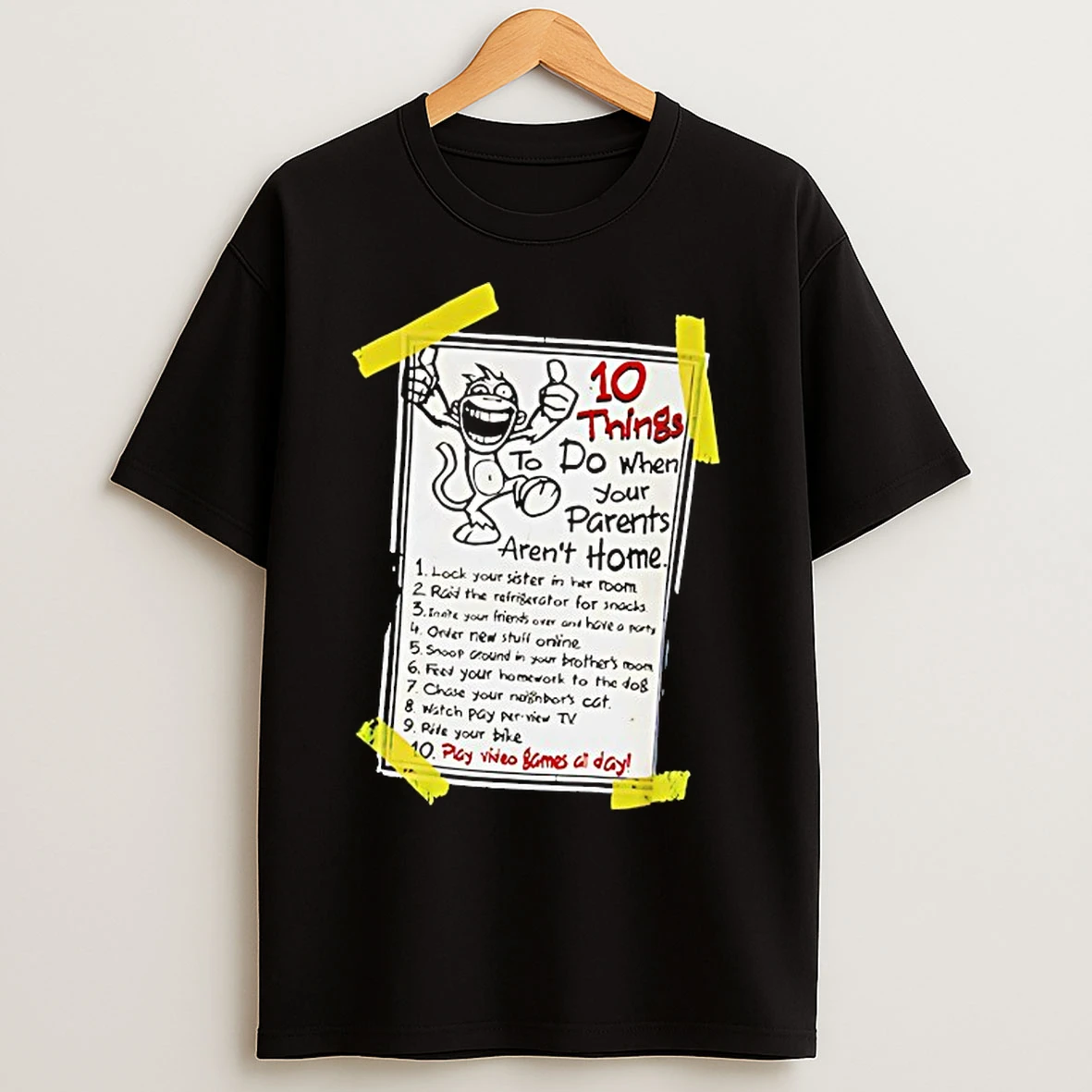 Classic 10 Things Do When Your Parent Arent Home T Shirts