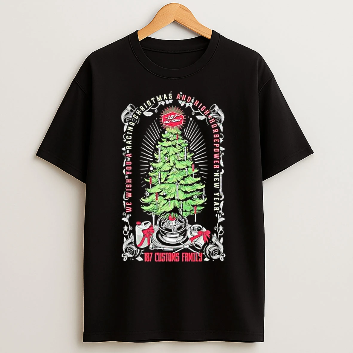 Classic 187 Customs Christmas We Wish You A Racing Christmas And High Horsepower New Year T Shirts