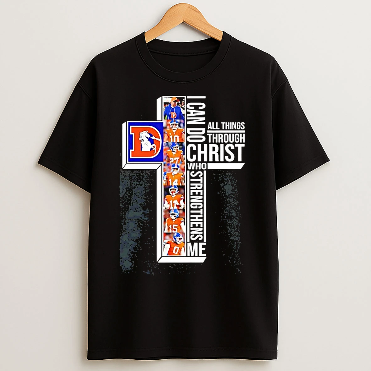 Classic 2025 Denver Broncos I Can Do All Things Through Christ Who Strengthens Me T Shirts