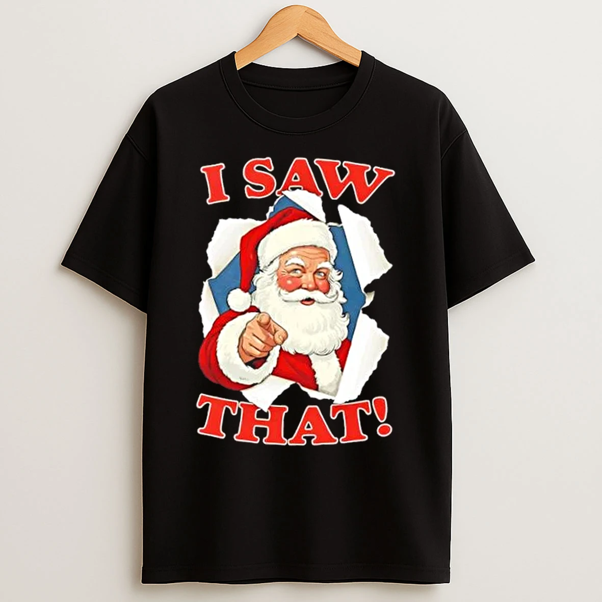 Classic 2025 Santa Claus I Saw That Christmas T Shirts