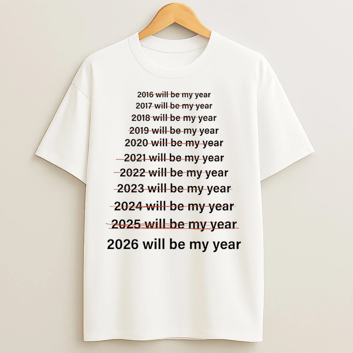 Classic 2026 This Will Be My Year T Shirts