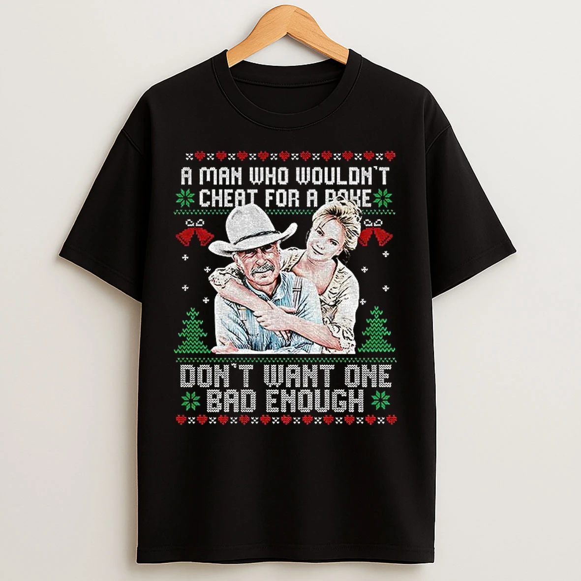 Classic A Man Who Wouldnt Cheat For A Buck Quote Western Holiday T Shirts