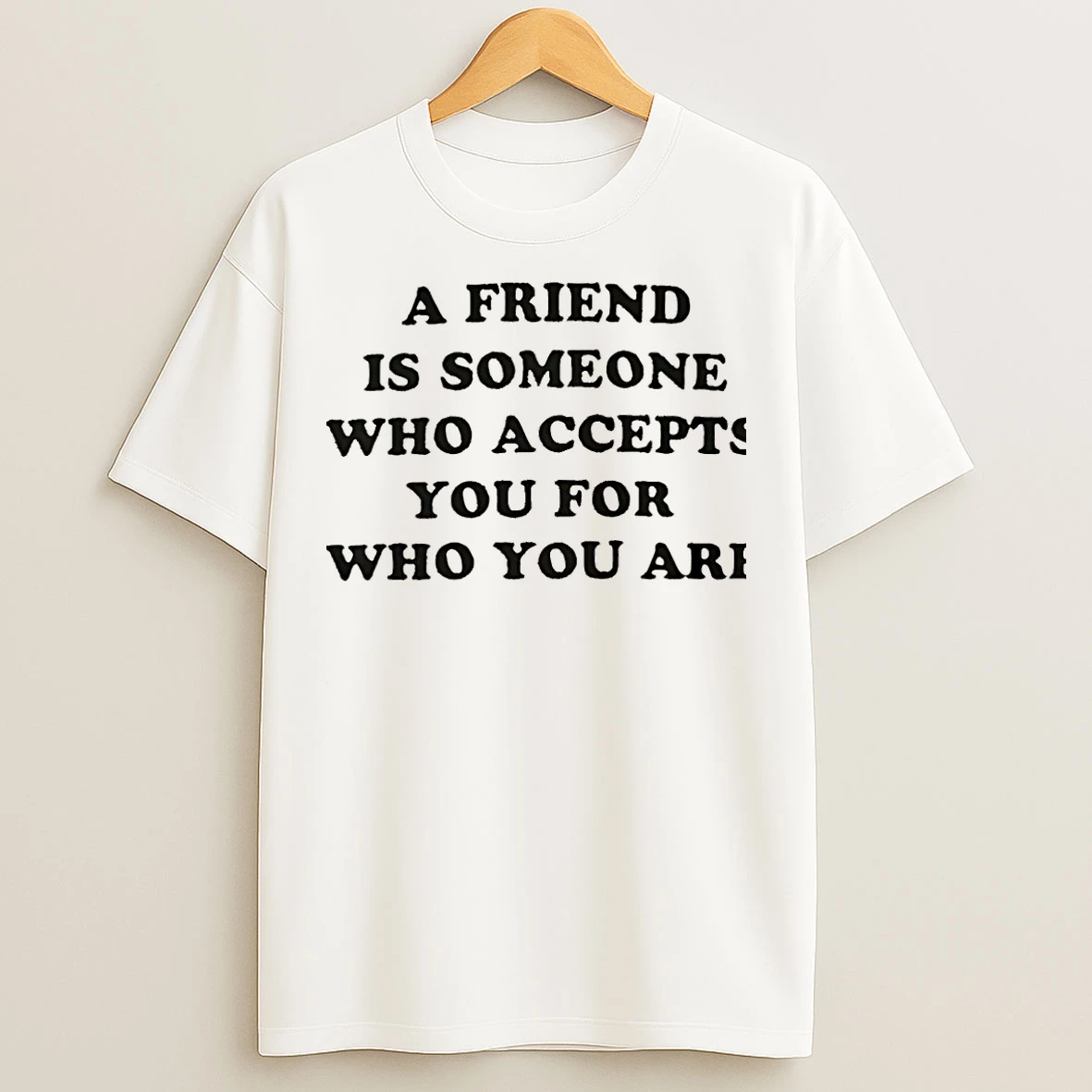 Classic A Friend Is Someone Who Accepts You Are Who You Are Christmas T Shirts