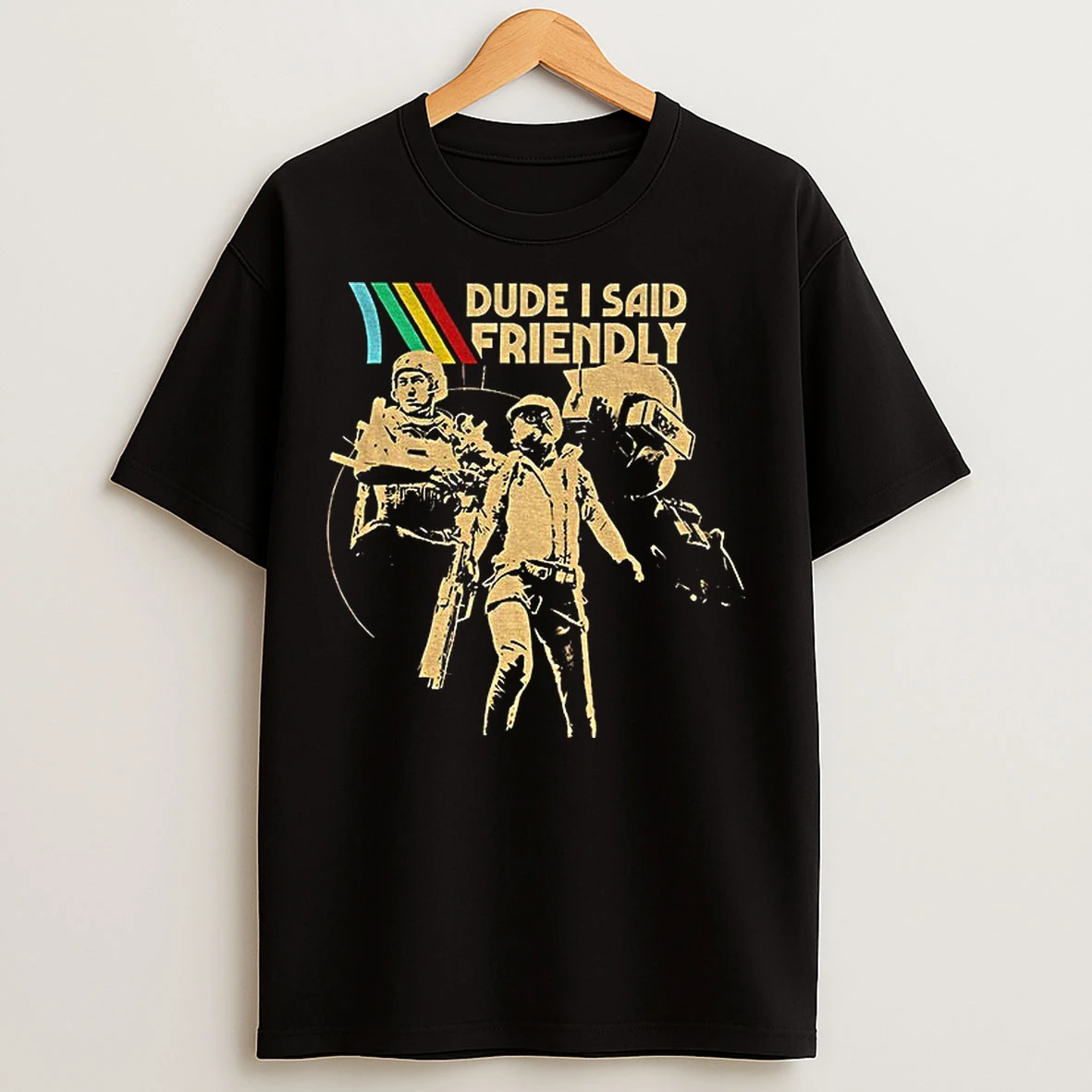 Classic Arc Raiders Dude I Said Friendly Quotes T Shirts