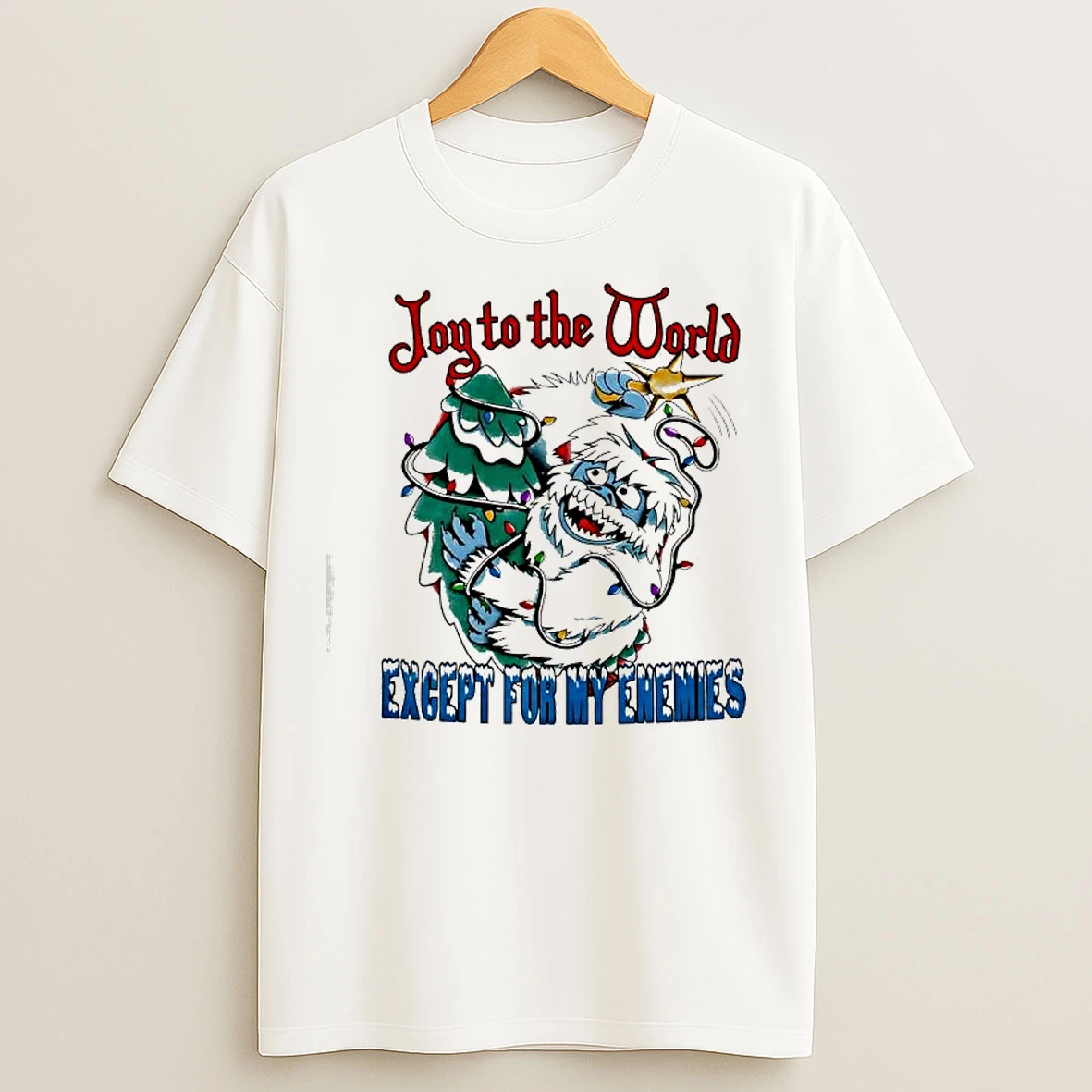 Classic Abominable Snow Monster Joy To The World Except For My Enemies T Shirts