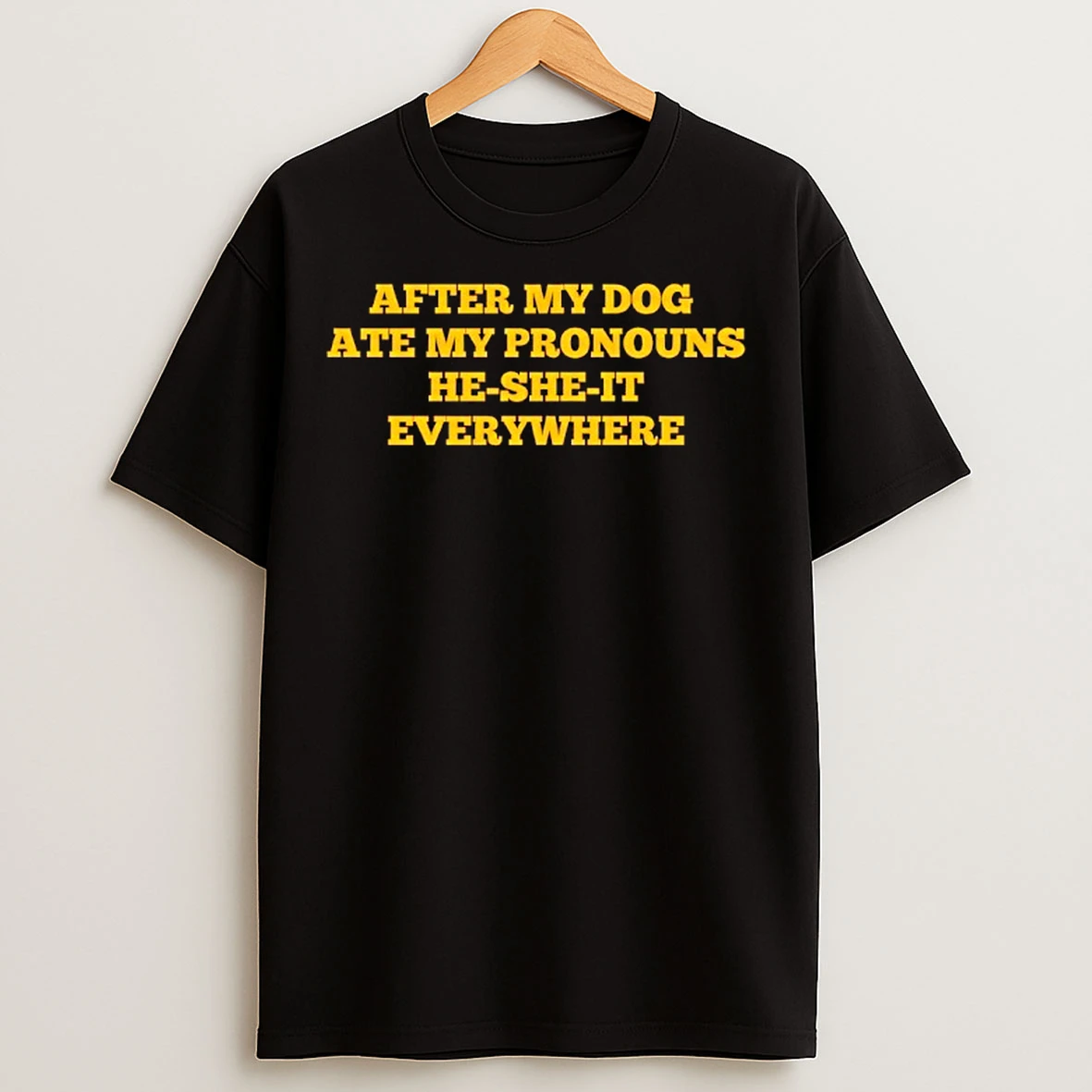 Classic After My Dog Ate My Pronoun T Shirts
