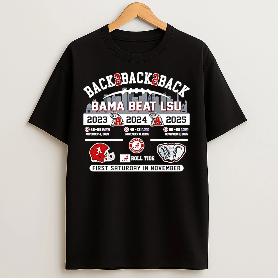 Classic Alabama Beat Lsu Back 2 Back 2 Back First Saturday In November T Shirts