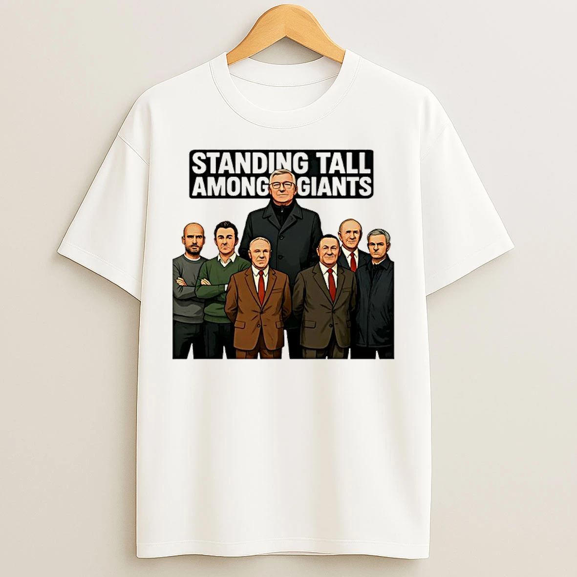 Classic Alex Ferguson Standing Tall Among Giants T Shirts