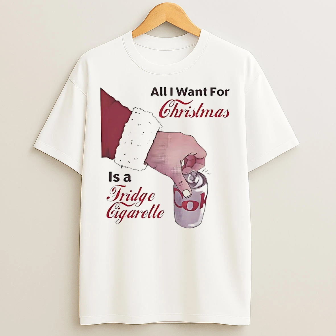 Classic All I Want For Christmas Is A Fridge Cigarette T Shirts