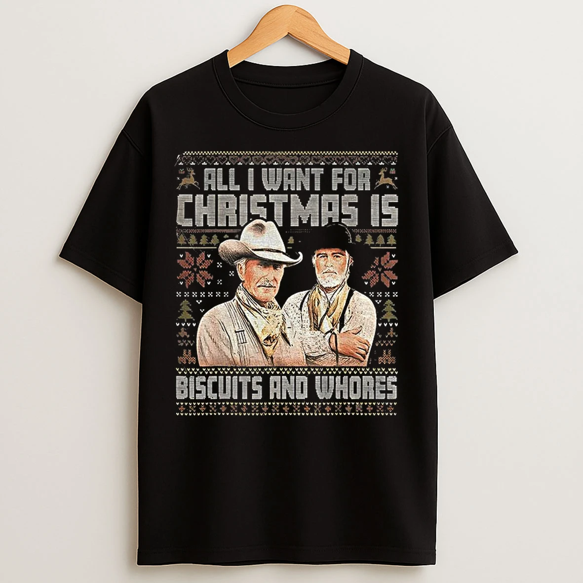 Classic All I Want For Christmas Is Biscuits And Whores Cowboy Movie Ugly Christmas T Shirts