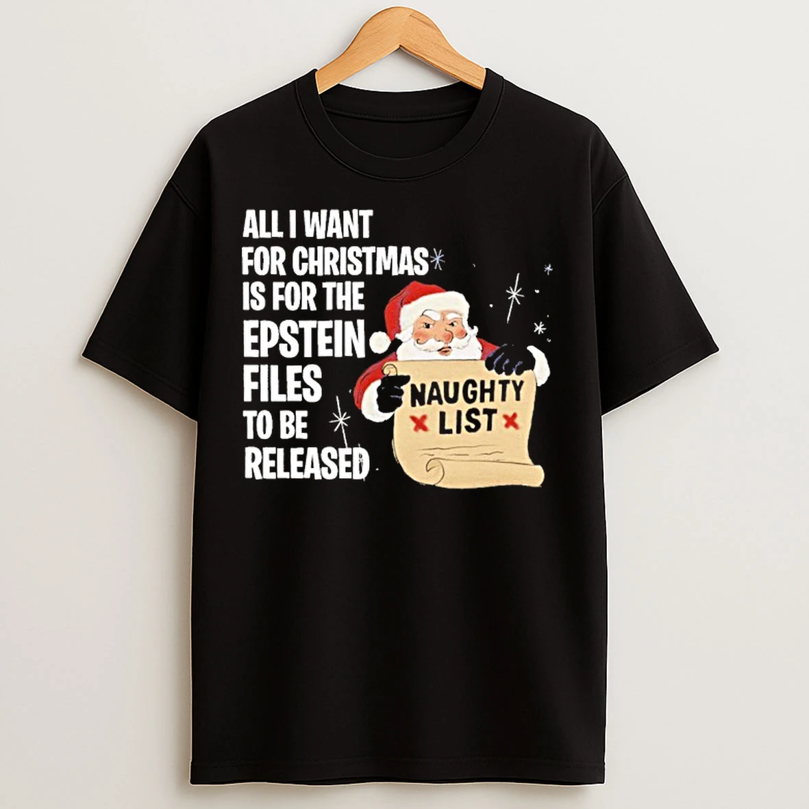 Classic All I Want For Christmas Is For The Epstein Files To Be Released Naughty List Santa T Shirts