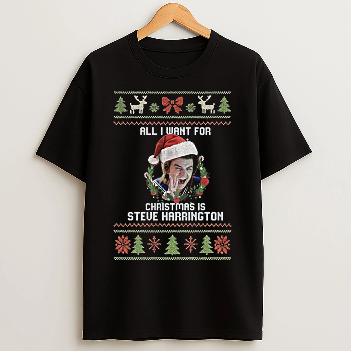 Classic All I Want For Christmas Is Steve Harrington T Shirts