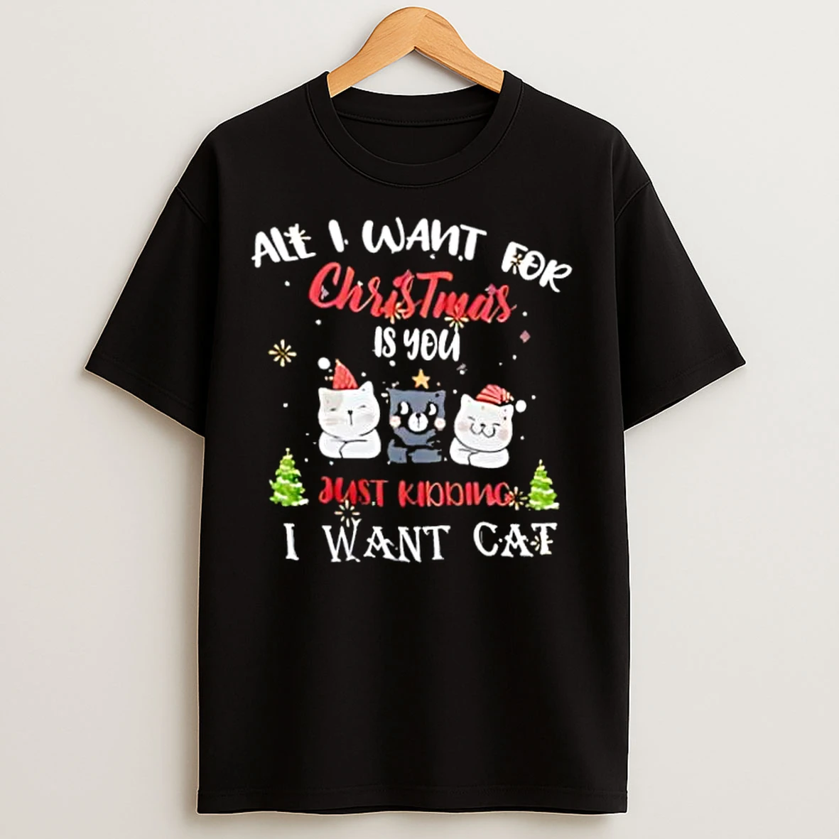 Classic All I Want For Christmas Is You Cat Pushing Christmas Tree Stylish T Shirts