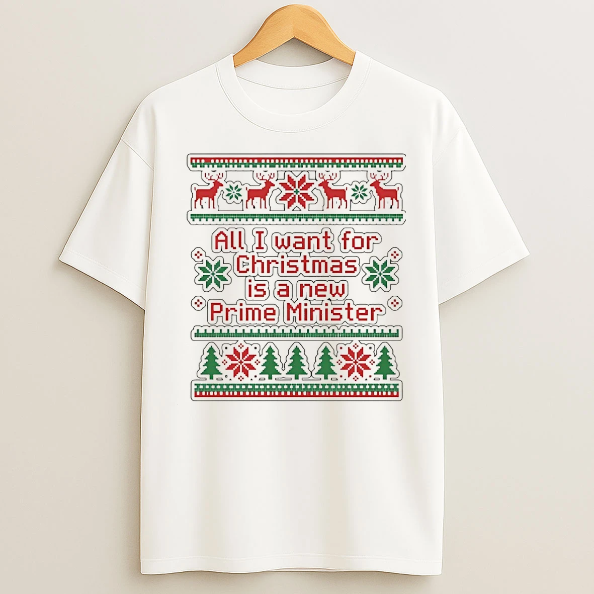 Classic All I Want For Christmas Is New Prime Minister Ugly Christmas T Shirts
