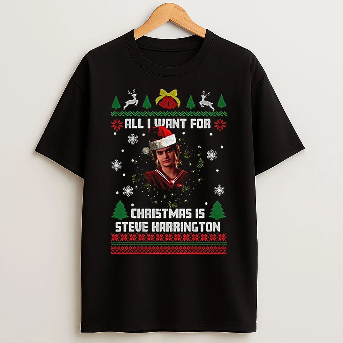 Classic All I Want For Christmas Is Steve Harrington Stranger Things Christmas 2025 T Shirts
