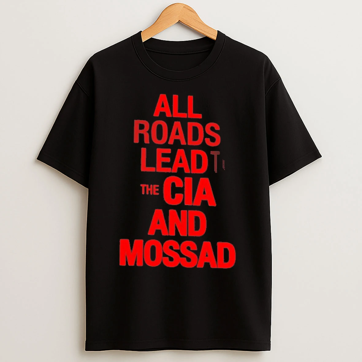 Classic All Roads Lead To The Cia And Mossad T Shirts