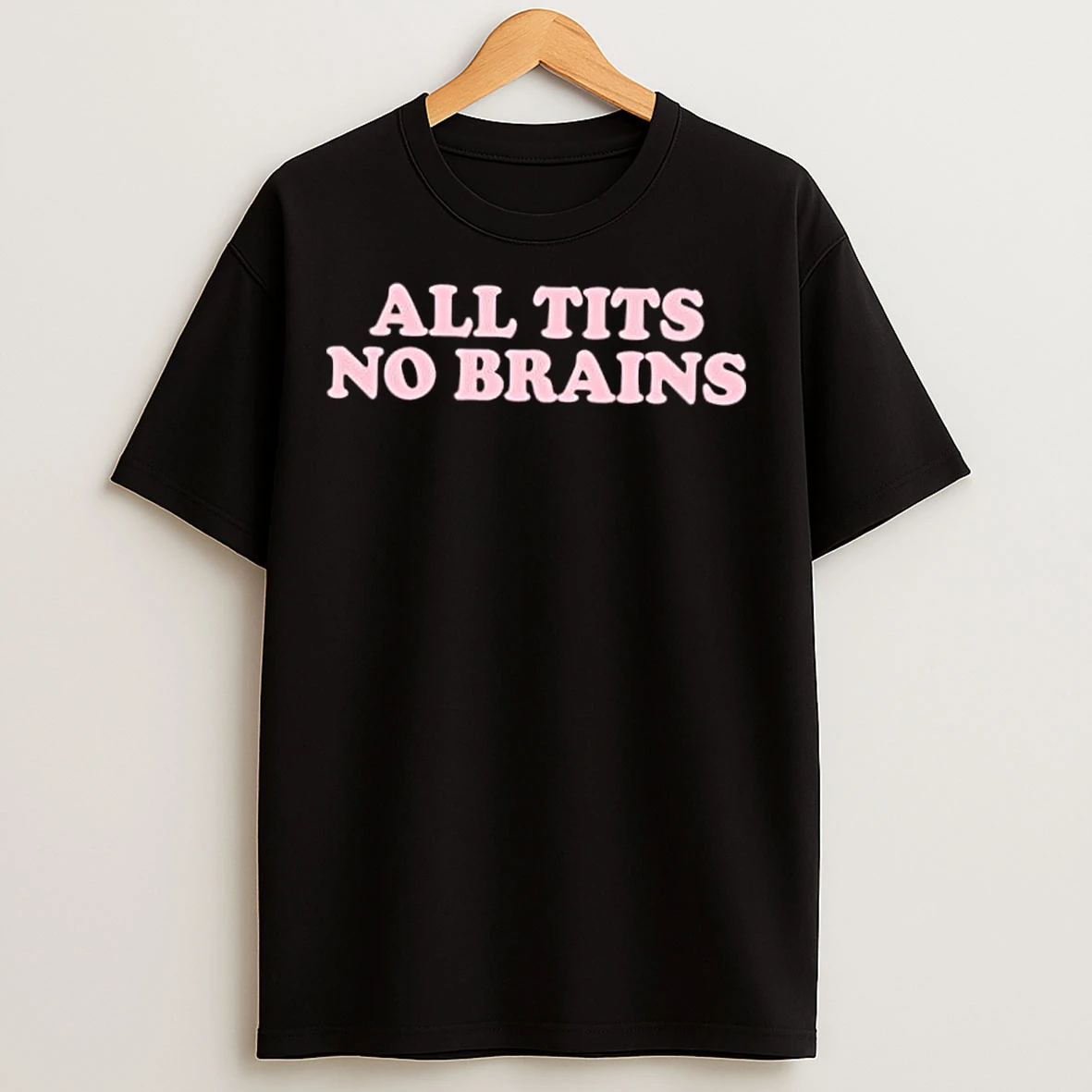 Classic All Tits No Brains Pink Letter Stylish T Shirts