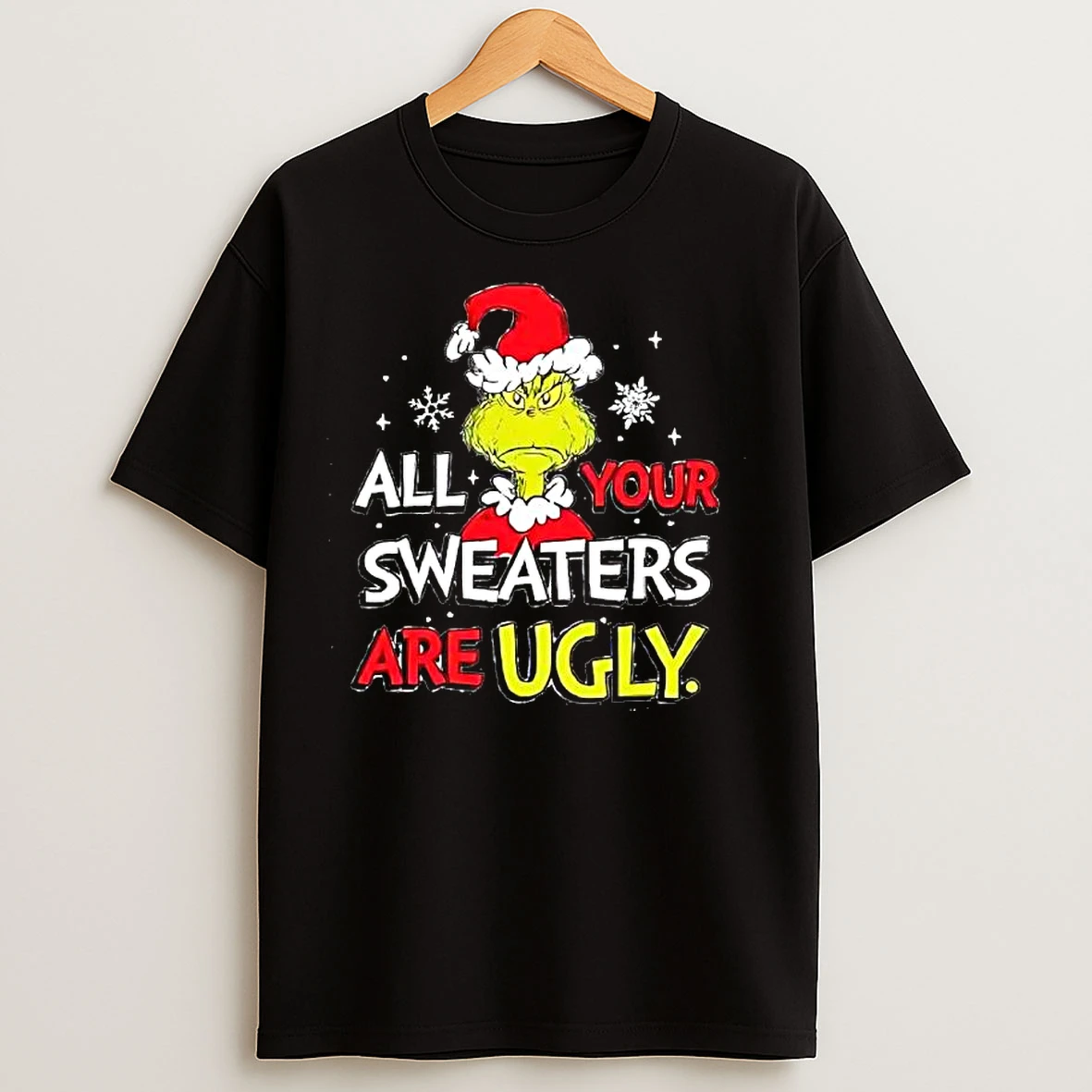 Classic All Your Sweaters Are Ugly Grinch Santa Hat T Shirts