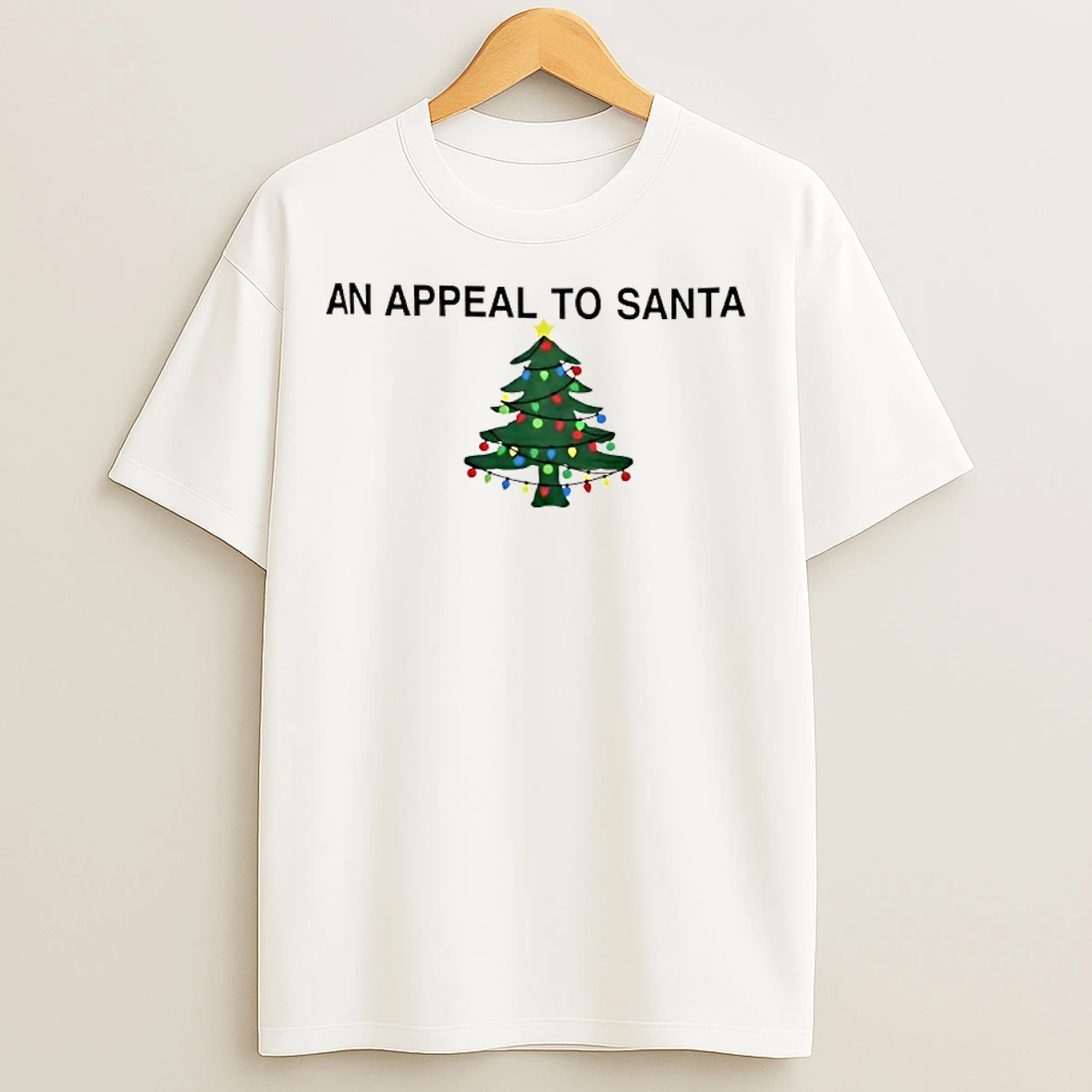 Classic An Appeal To Santa Christmas Tree 2025 T Shirts