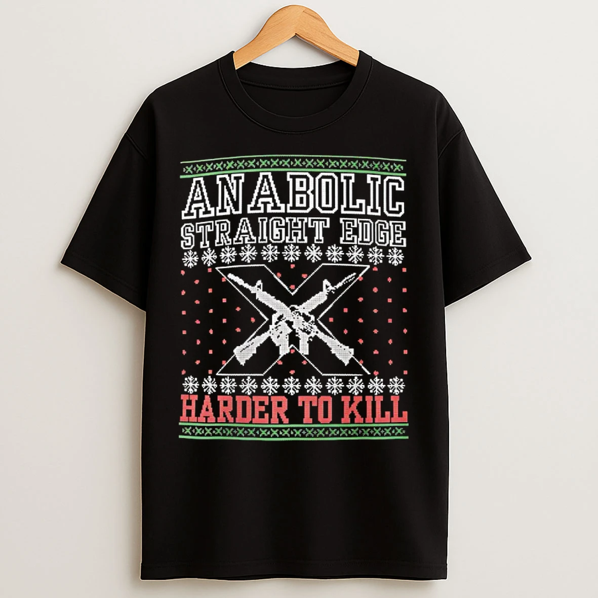Classic Anabolic Straight Edge Harder To Kill Ugly Christmas T Shirts