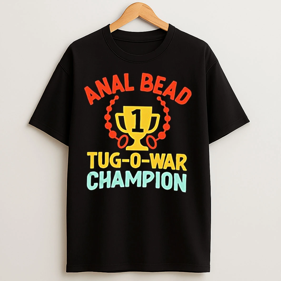 Classic Anal Bead Tug O War Champion T Shirts