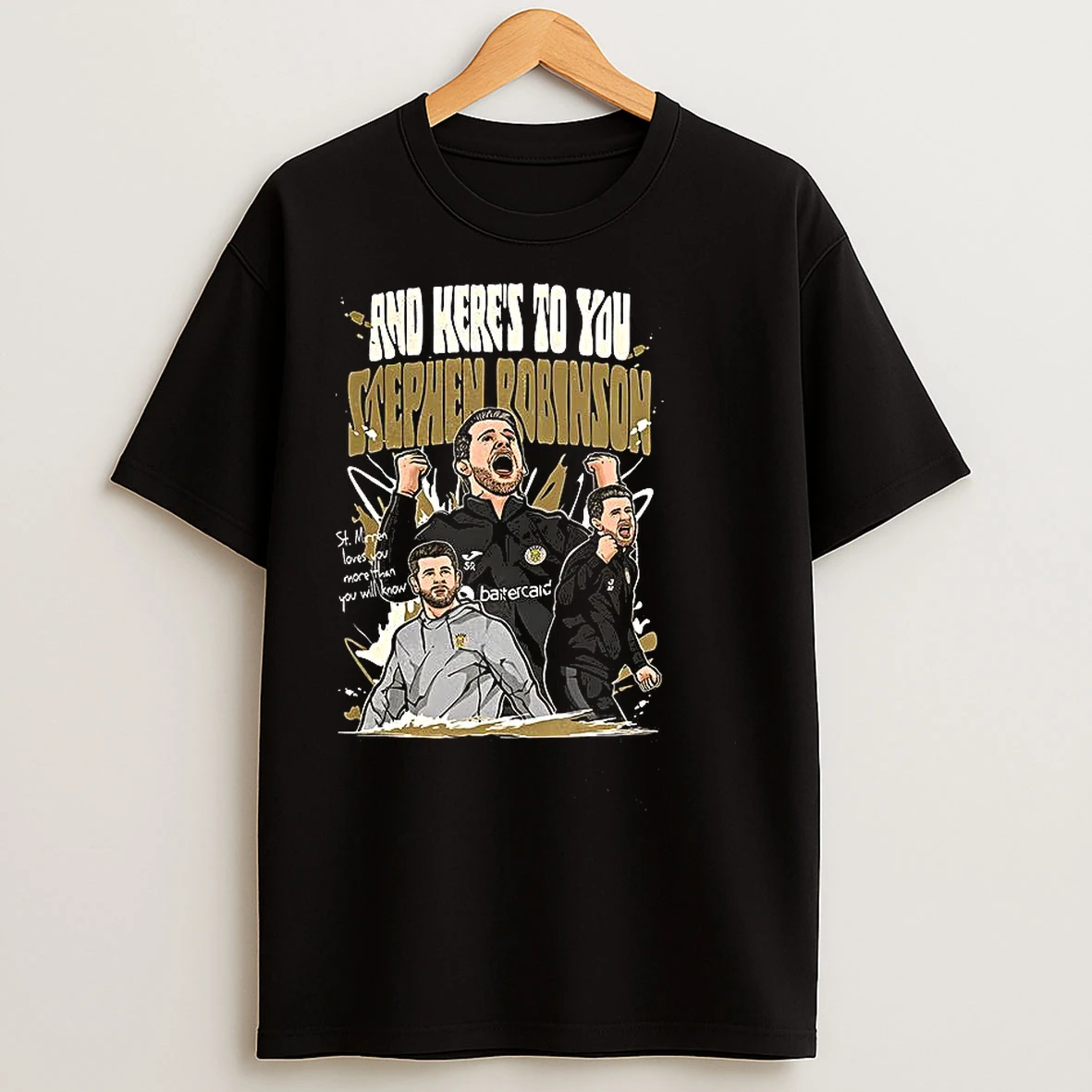 Classic And Keres To You Stephen Robinson T Shirts