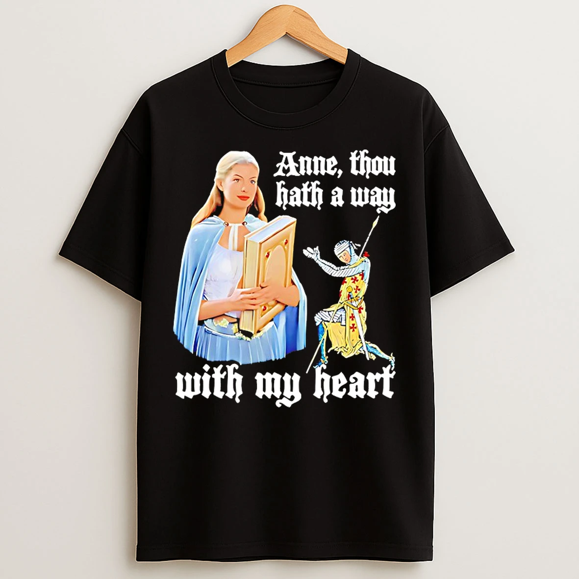 Classic Anne Though Hath A Way With My Heart Shirtfree Blake Anderson T Shirts