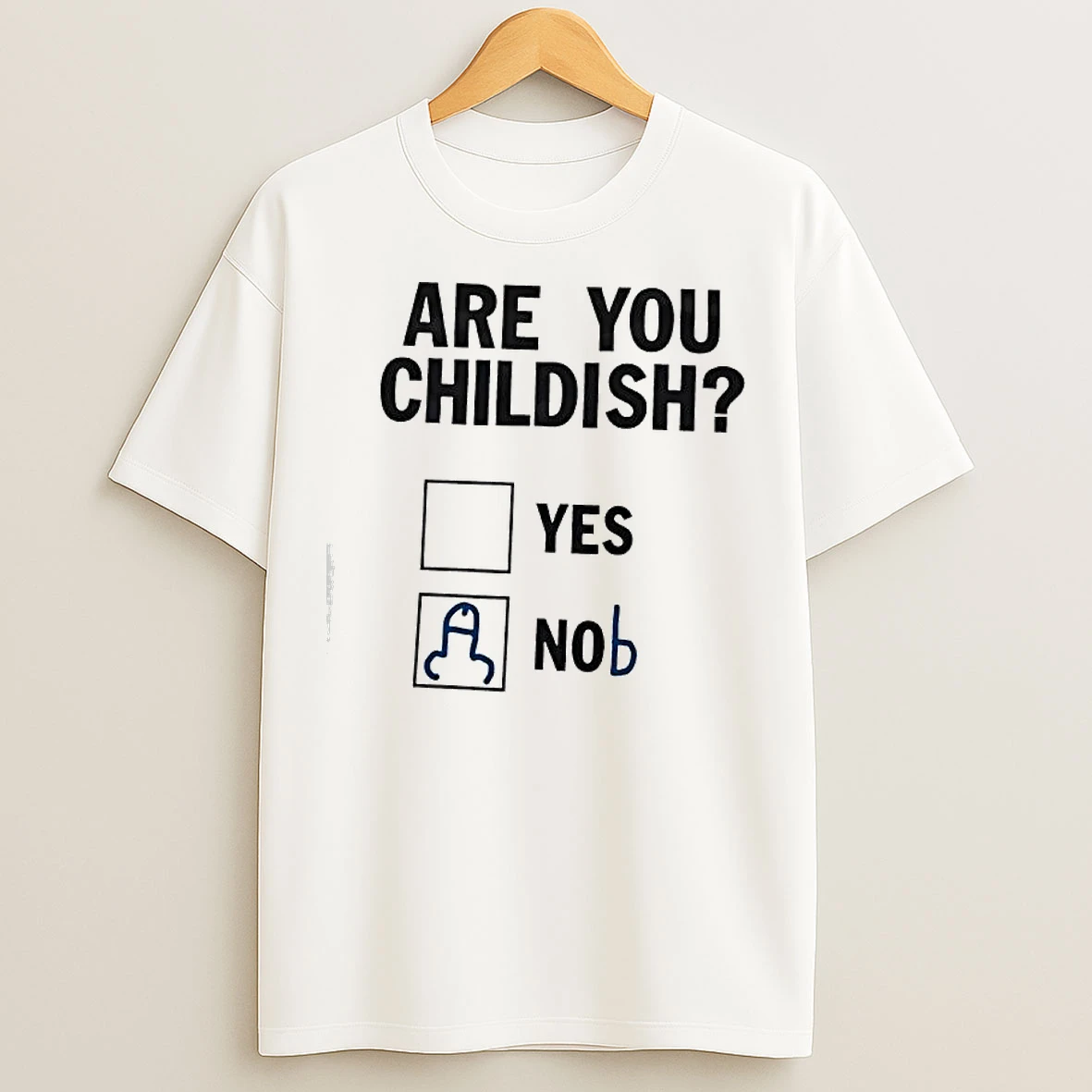 Classic Are You Childish Yes Nob T Shirts